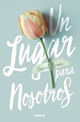 Un Lugar Para Nosotros by Harriet Evans