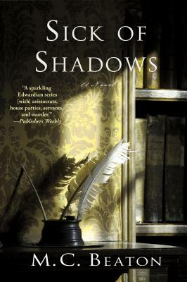 Sick of Shadows: An Edwardian Murder Mystery by M.C. Beaton