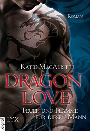Dragon Love: Feuer und Flamme für diesen Mann by Katie MacAlister
