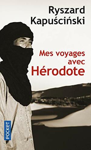 Mes Voyages Avec Hérodote by Ryszard Kapuściński