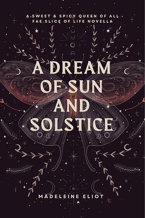 A Dream of Sun and Solstice: A Sweet & Spicy Slice of Life Novella by Madeleine Eliot, Madeleine Eliot