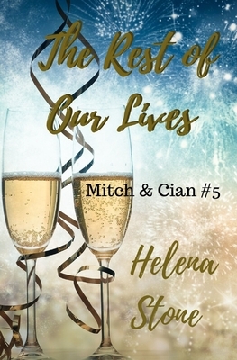 The Rest of Our Lives by Helena Stone