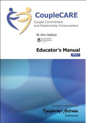 Couplecare: Couple Commitment and Relationship Enhancement (Ed II): Educator's Manual by W. Kim Halford