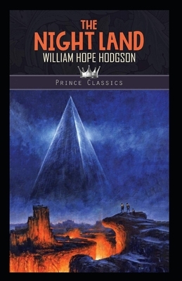 The Night Land Annotated by William Hope Hodgson