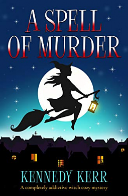 A Spell of Murder by Kennedy Kerr