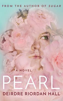 Pearl by Deirdre Riordan Hall