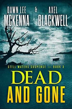 Dead and Gone by Dawn Lee McKenna, Axel Blackwell