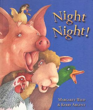 Night Night by Margaret Wild, Kerry Argent