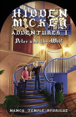 Hidden Mickey Adventures 1: Peter and the Wolf by Nancy Temple Rodrigue