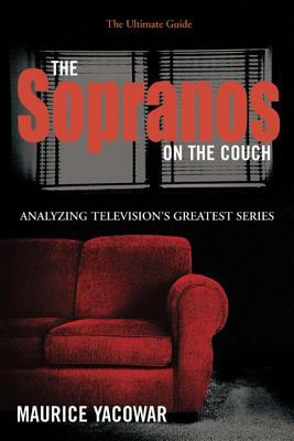 The Sopranos on the Couch: The Ultimate Guide by Maurice Yacowar