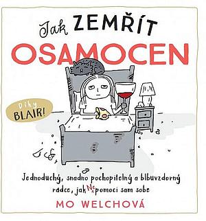 Jak zemřít osamocen by Mo Welch