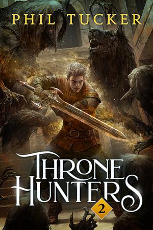 Throne Hunters 2 by Phil Tucker