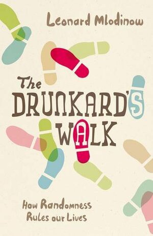 The Drunkard's Walk:How Randomness Rules Our Lives by Leonard Mlodinow