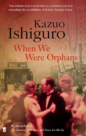 When We Were Orphans by Kazuo Ishiguro