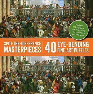 Masterpiece Spot the Difference: 40 Eye-Bending Fine Art Puzzles by Collectif