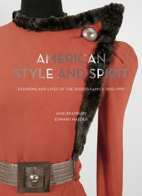 American Style and Spirit: Fashions and Lives of the Roddis Family, 1850-1995 by Jane Bradbury, Edward Maeder
