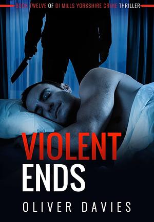 Violent Ends by Oliver Davies