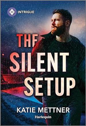 The Silent Setup by Katie Mettner, Katie Mettner