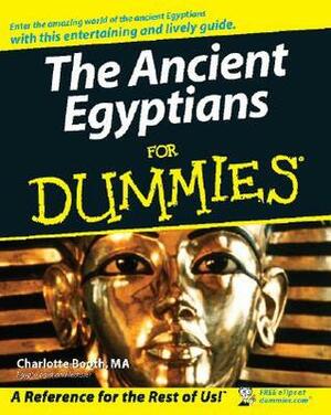 The Ancient Egyptians for Dummies by Charlotte Booth