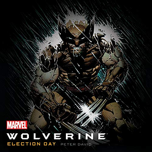 Wolverine: Election Day by Barry Windsor-Smith, Len Wein, John Buscema, Todd McFarlane, Peter David, Herb Trimpe, Chris Claremont