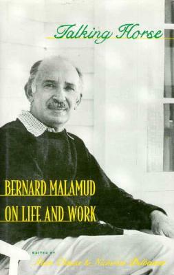 Talking Horse: Bernard Malamud on Life and Work by Bernard Malamud