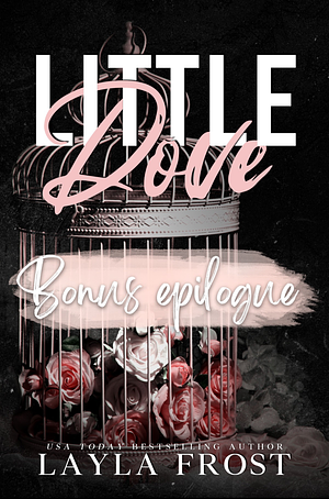 Little Dove Bonus Epilogue by Layla Frost