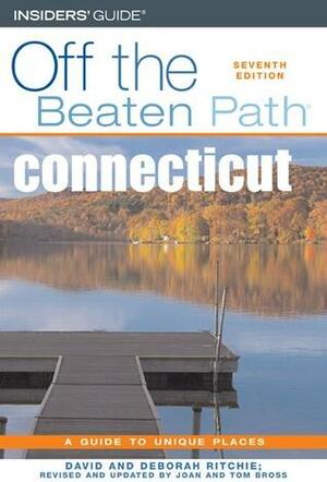 Connecticut Off the Beaten Path by Joan Bross, Deborah Ritchie, David Ritchie, Tom Brass