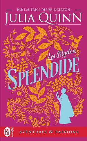 Les Blydon (Tome 1) - Splendide by Julia Quinn