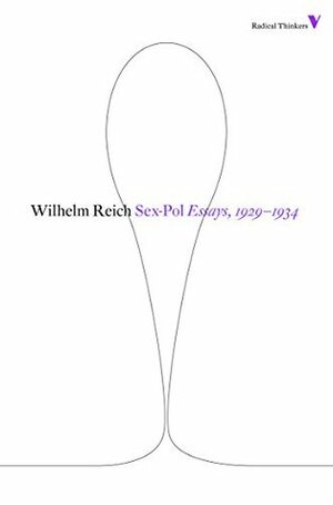Sex-pol: Essays, 1929-1937 (Radical Thinkers) by Bertell Ollman, Wilhelm Reich, Anna Bostock, Lee Baxandall