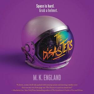 The Disasters by M.K. England