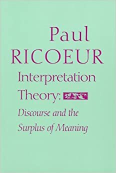Yorum Teorisi: Söylem ve Artı Anlam by Paul Ricœur