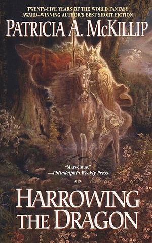 Harrowing the Dragon by Patricia A. McKillip