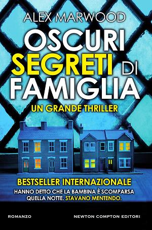 Oscuri segreti di famiglia by Alex Marwood