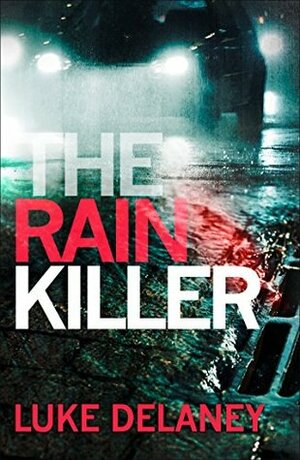 The Rain Killer by Luke Delaney