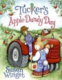 Tucker's Apple-Dandy Day by Susan Winget