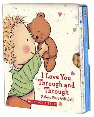 I Love You Through and Through: Baby's First Gift Set by Bernadette Rossetti-Shustak, Bernadette Rossetti-Shustak