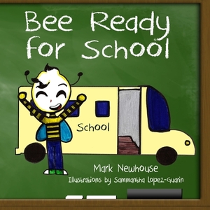 Bee Ready for School by Mark H. Newhouse