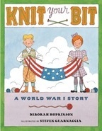 Knit Your Bit: A World War I Story by Steven Guarnaccia, Deborah Hopkinson