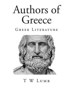 Authors of Greece: Greek Literature by T.W. Lumb