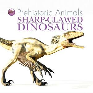 Sharp-Clawed Dinosaurs by David West