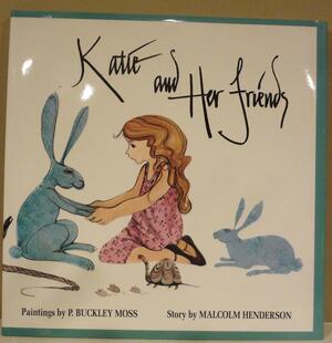 Katie and Her Friends by Malcolm Henderson