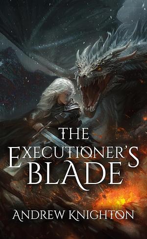 The Executioner's Blade by Andrew Knighton