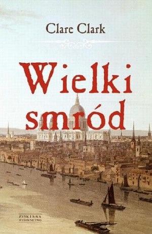 Wielki smród by Clare Clark