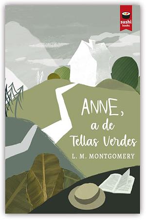 Anne, a de Tellas Verdes by L.M. Montgomery