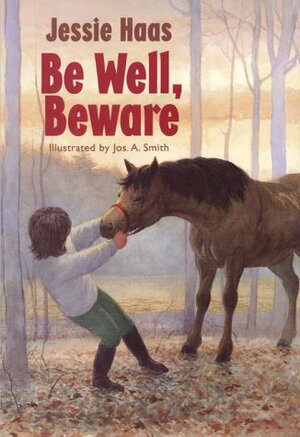 Be Well, Beware by Jessie Haas