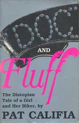 Doc and Fluff: The Distopian Tale of a Girl and Her Biker by Patrick Califia, Patrick Califia