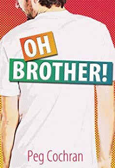 Oh, Brother! by Peg Cochran