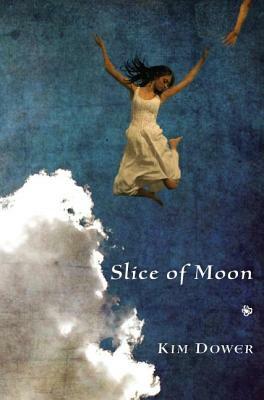 Slice of Moon by Kim Dower