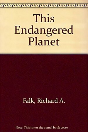 This Endangered Planet by Richard A. Falk