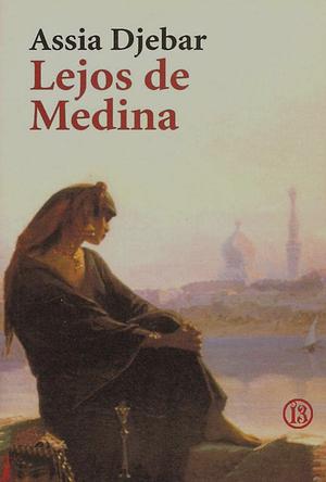 Lejos de Medina by Assia Djebar